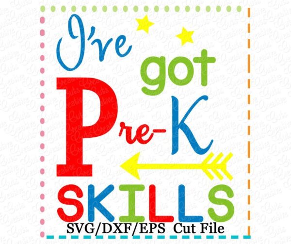 I've got Pre-K Kindergarten Skills Cutting File SVG DXF EPS