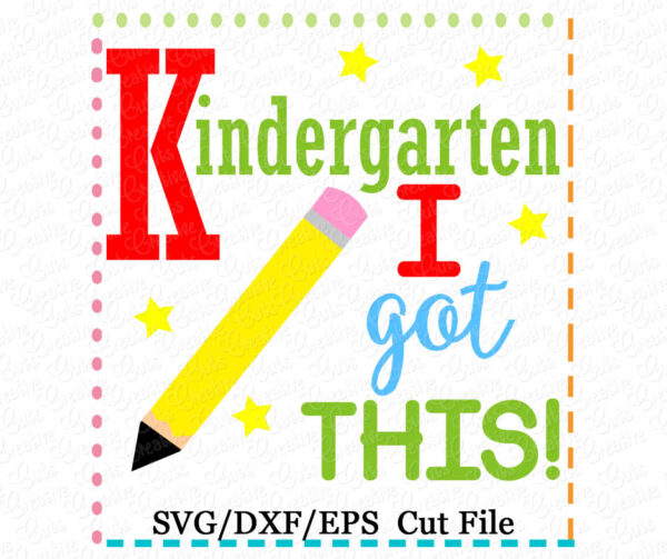 Kindergarten I Got This Cutting File SVG DXF EPS