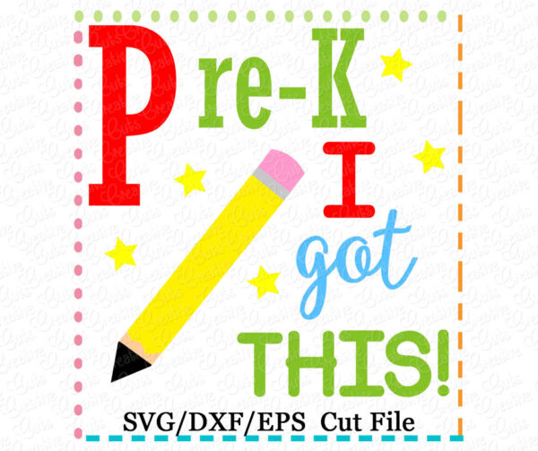 Pre-K Kindergarten I Got This Cutting File SVG DXF EPS