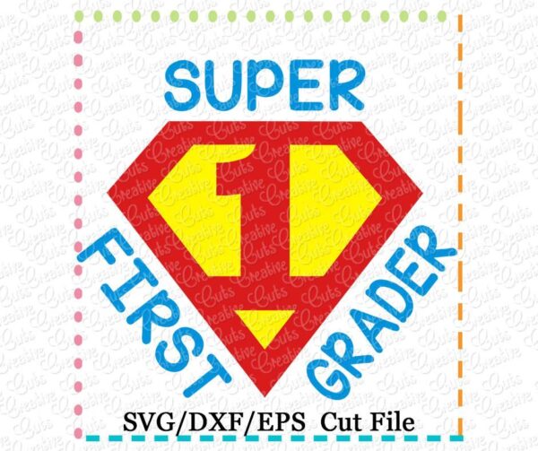 Super 1st Grader Cutting File SVG DXF EPS