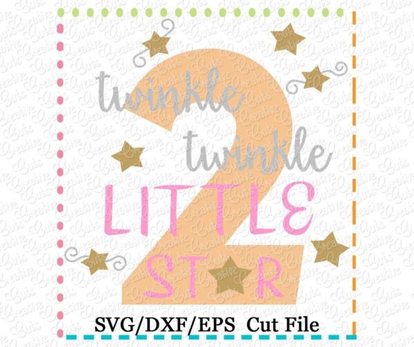 Twinkle Twinkle Little Star 2 Birthday Cutting File SVG DXF EPS