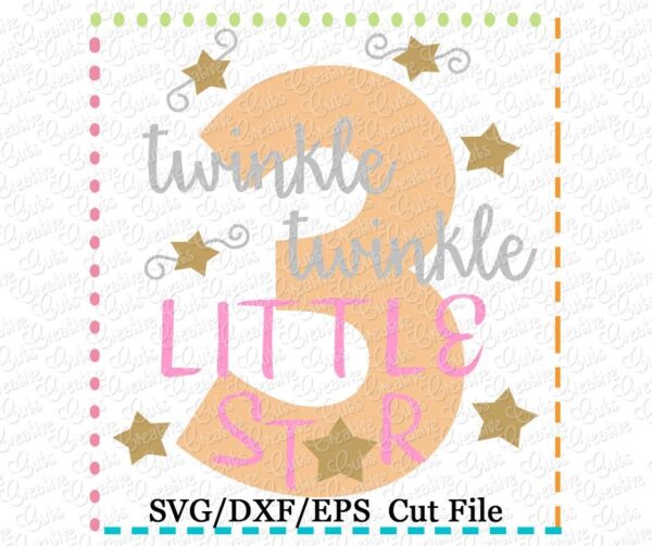 Twinkle Twinkle Little Star 3 Birthday Cutting File SVG DXF EPS