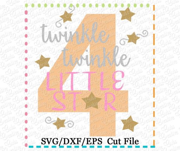 Twinkle Twinkle Little Star 4 Birthday Cutting File SVG DXF EPS