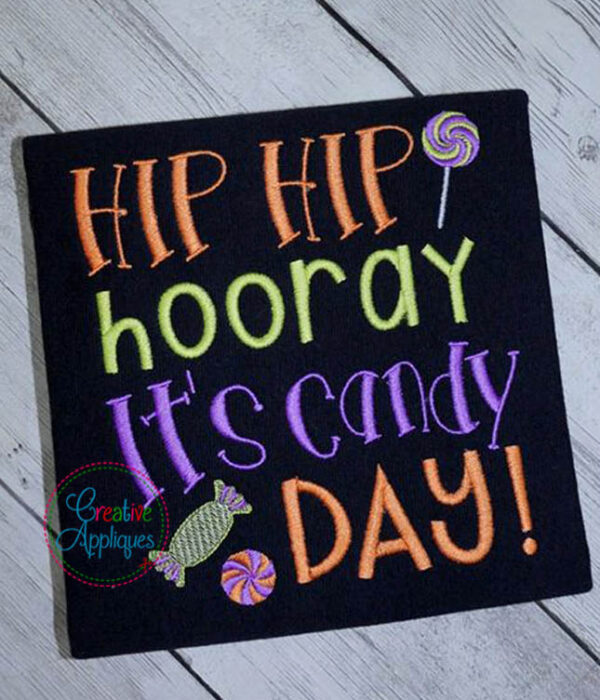 Hip Hip Hooray Its Candy Day Embroidery