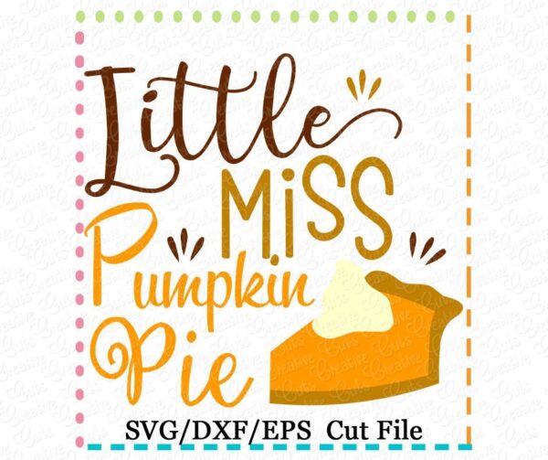 Little Miss Pumpkin Pie Cutting File SVG DXF EPS