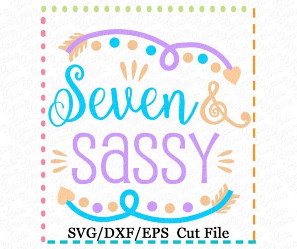 Seven & Sassy Cutting File SVG DXF EPS