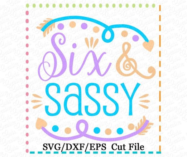 Six & Sassy Cutting File SVG DXF EPS