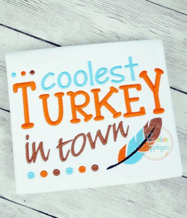 Coolest Turkey in Town Embroidery