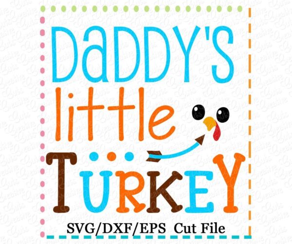 Daddy's Little Turkey Cutting File SVG DXF EPS