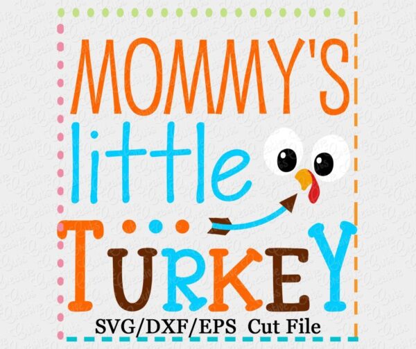 Mommy's Little Turkey Cutting File SVG DXF EPS