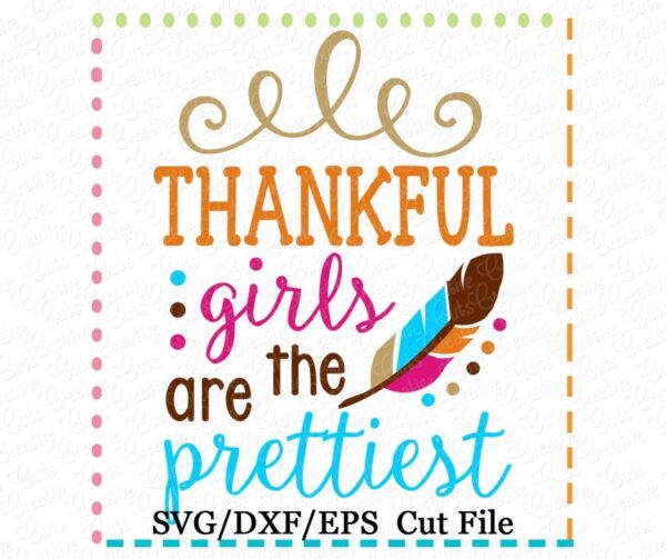 Thankful Girls are the Prettiest Cutting File SVG DXF EPS