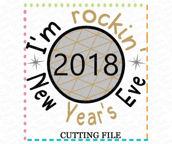 I'm Rockin' New Years Eve 2018 Cutting File SVG DXF EPS