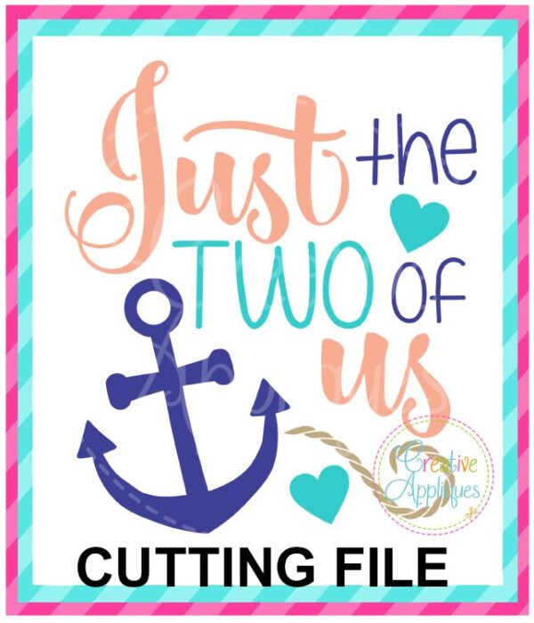 Just the Two of Us Anchor Cutting File SVG DXF EPS