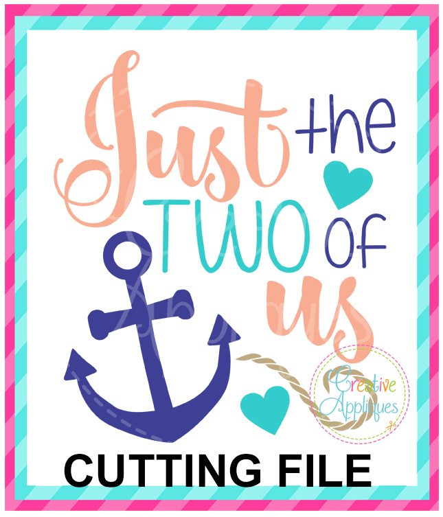 Just The Two Of Us Anchor Cutting File Svg Dxf Eps Creative Appliques