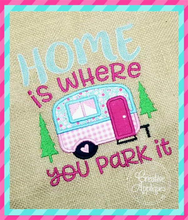 Home is Where You Park It Applique