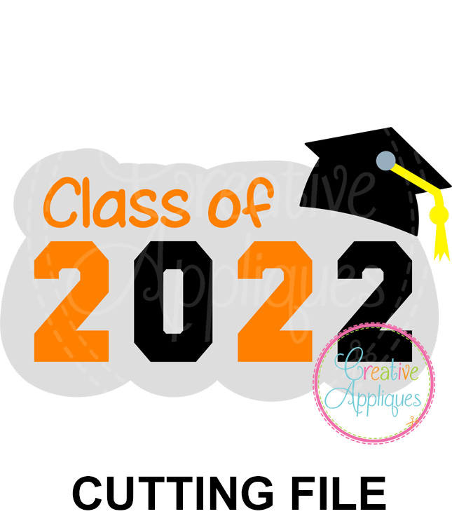 Class Of 2022 Cutting File Svg Dxf Eps Creative Appliques