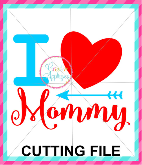 I Love Mommy Cutting File