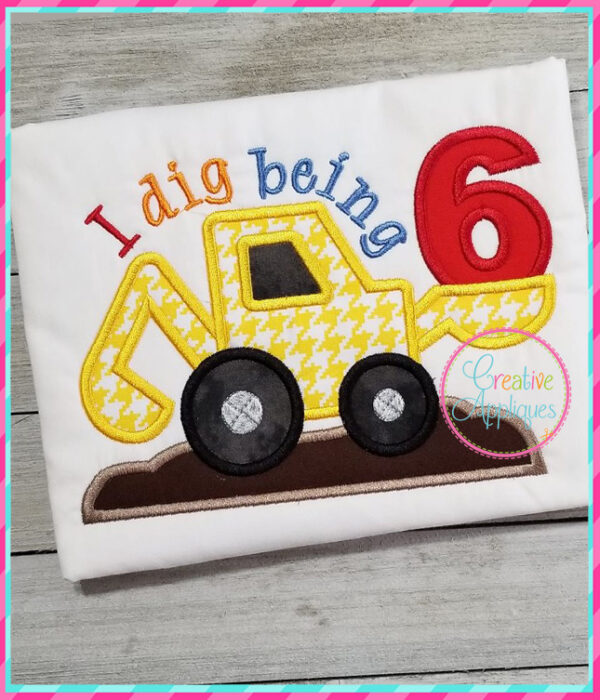 I dig Being 6 Applique - Image 4