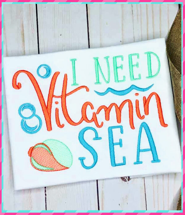 I need Vitamin Sea Embroidery