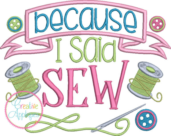 Because I Said Sew Embroidery - Image 2