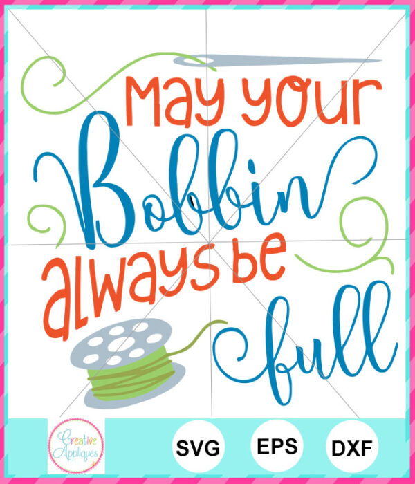 May Your Bobbin Always be Full Cut File