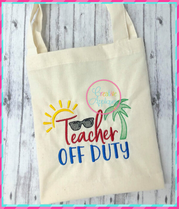 Teacher Off Duty Embroidery - Image 3