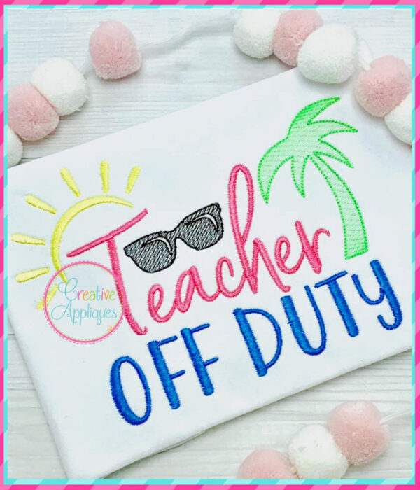 Teacher Off Duty Embroidery - Image 2