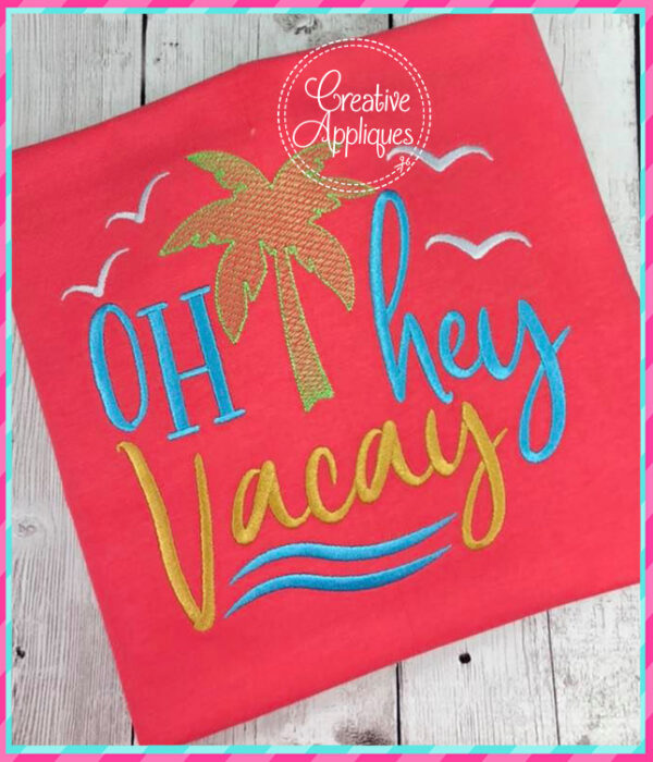 Oh Hey Vacay Embroidery - Image 2