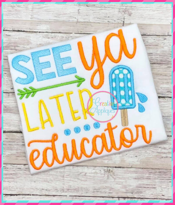 See Ya Later Educator Applique