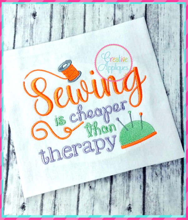 Sewing is Cheaper Than Therapy Embroidery