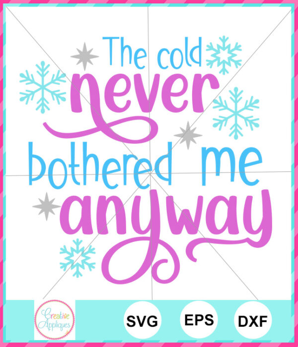 The Cold Never Bothered Me Anyway Cut File