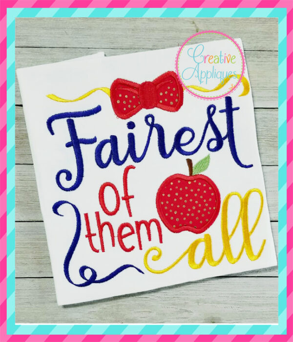 Fairest of them All Applique