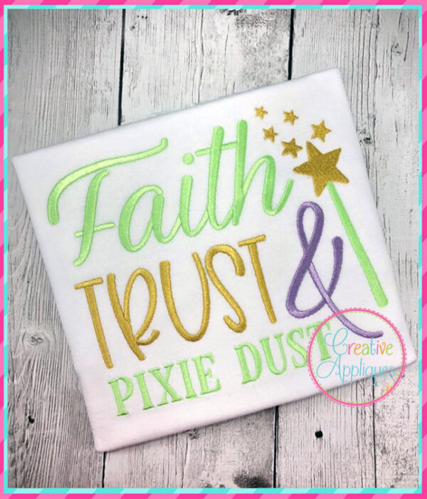 Faith Trust and Pixie Dust Embroidery