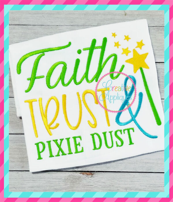 Faith Trust and Pixie Dust Embroidery - Image 3