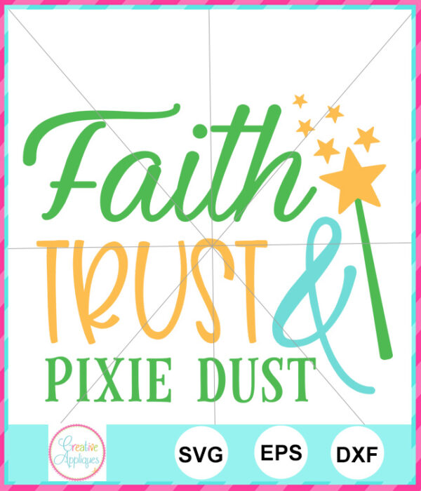 Faith Trust and Pixie Dust Cut File