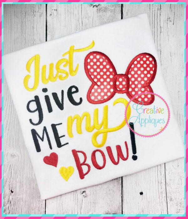 Just Give Me My Bow Applique - Image 4