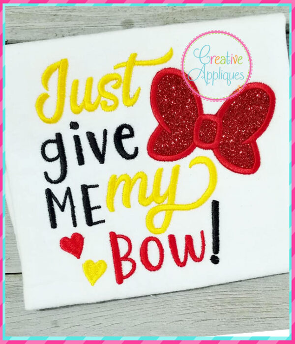 Just Give Me My Bow Applique - Image 3