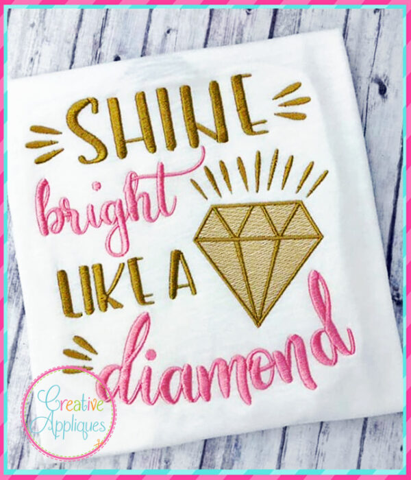 Shine Bright Like A Diamond Embroidery