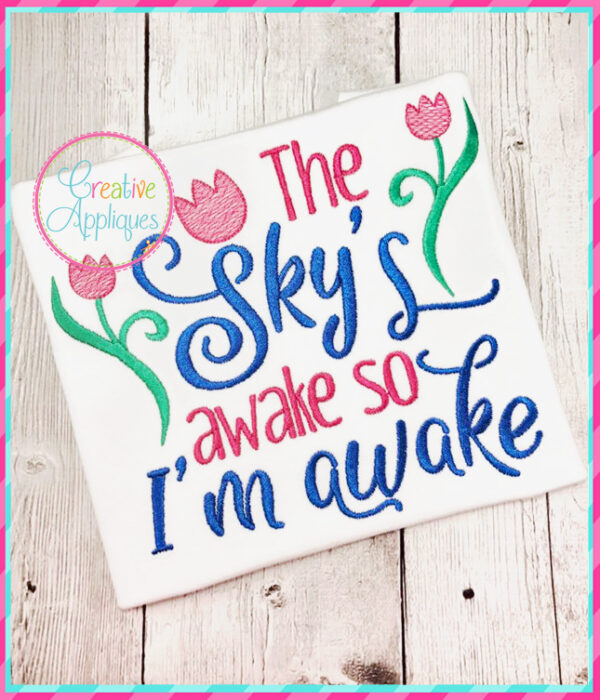 The Sky Is Awake So I am Awake Embroidery