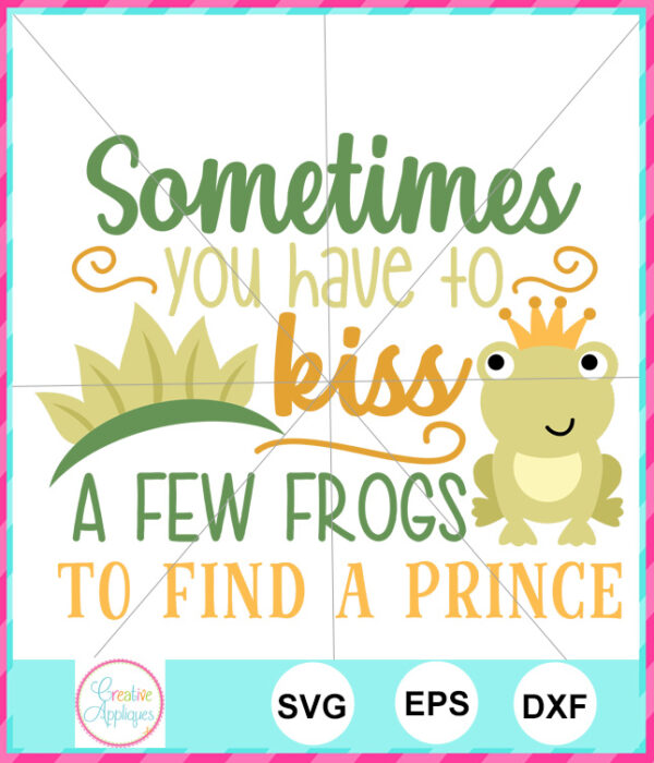 Sometimes You Have To Kiss a Few Frogs Embroidery - Image 3