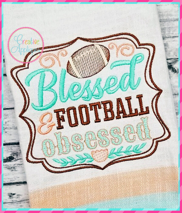 Blessed and Football Obsessed Embroidery