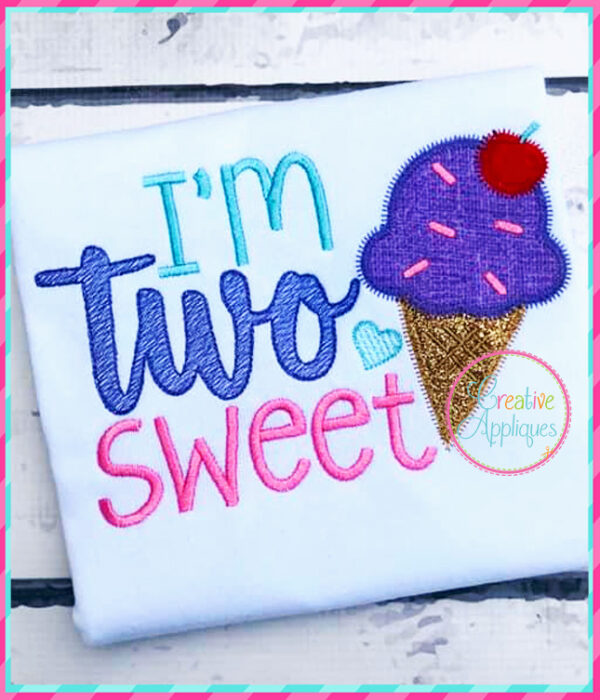 I'm Two Sweet Applique - Image 4