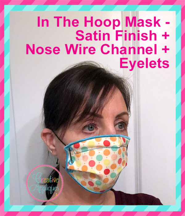 In The Hoop Satin Stitch Face Mask Eyelets