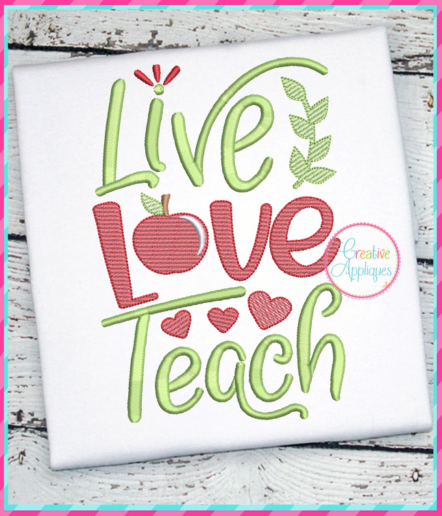 Live Love Teach Digital Machine Embroidery Design 4 Sizes teacher embroidery school embroidery