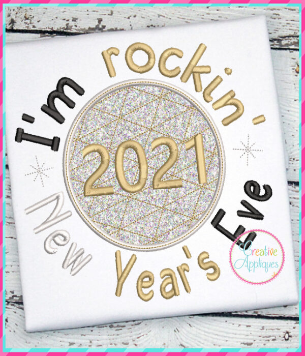 2021 I'm Rocking New Years Eve Applique Design