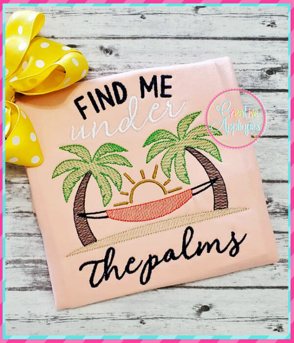 Find me under the Palms Embroidery Design