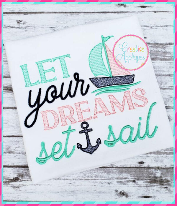 Let Your Dreams Set Sail Embroidery Design