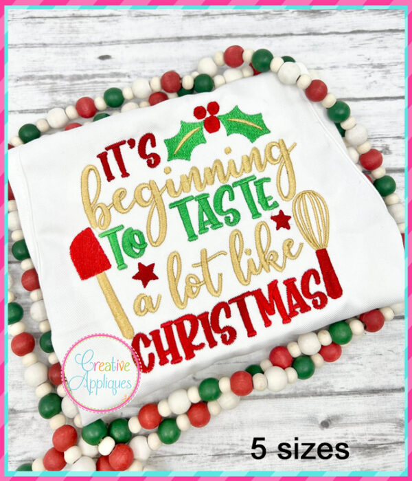 It's Beginning to Taste A Lot Like Christmas Embroidery Design - Image 2