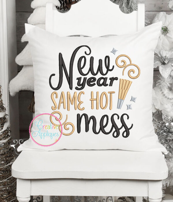 New Year Same Hot Mess Embroidery Design