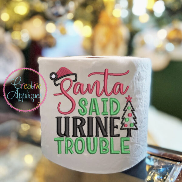 Santa Said Urine Trouble Embroidery Design